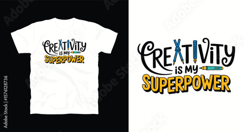 "Creativity is my superpower" motivational typography t-shirt design, inspirational quote, motivational slogan for fitness, life, success, positive mindset, casual apparel, t-shirt design