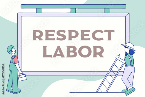 Two construction workers admiring a billboard that says respect labor isolated on white background