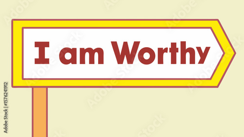 I am worthy empowerment sign with yellow border