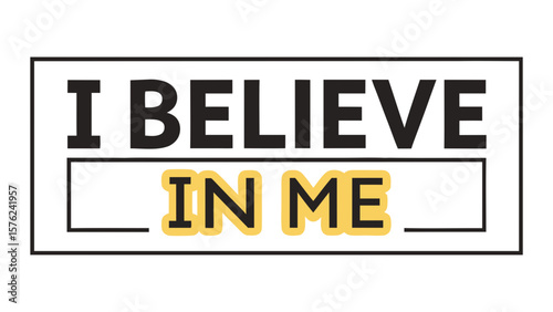 I believe in me quote with neutral background