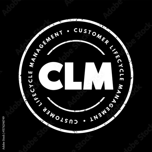 CLM - Customer Lifecycle Management is the measurement of multiple customer-related metrics, which, when analyzed for a period of time, indicate performance of a business, acronym text concept stamp