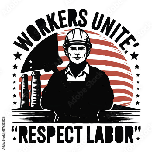A determined worker stands proudly with a shovel, advocating for workers rights and respect for labor