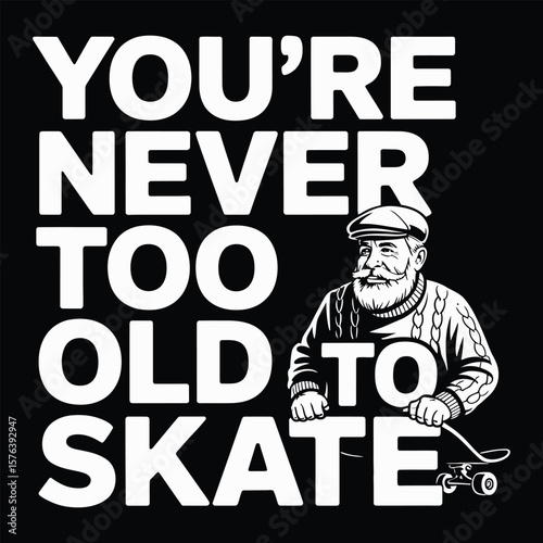 You are never too old to skate vintage man with skateboard and sweater