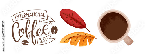 International Coffee day poster. Coffee Calligraphy lettering sign with autumn fallen leaf and drink cup, logo, coffee shop, flyer, invitation, sticker. Hand drawn Vector Typography illustration.