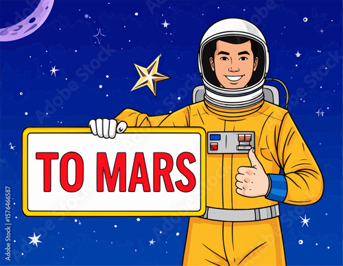 Astronaut holding a sign that says to mars in space with a planet and stars in the background