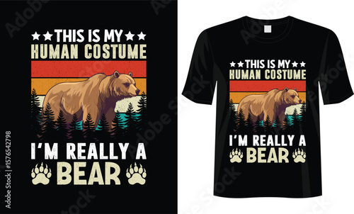 Funny Bear Costume T-Shirt This Is My Human Costume I'm Really a Bear Tee for Animal Lovers