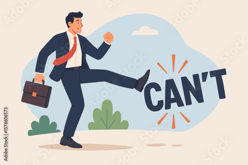 Motivation inspiration concept. You can do it. Businessman kicks the word can't. Courage and ambition for success. Self confidence to overcome challenge. Positive thinking.