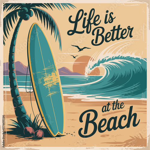 Vintage beach scene with surfboard, palm tree, wave, and the words life is better