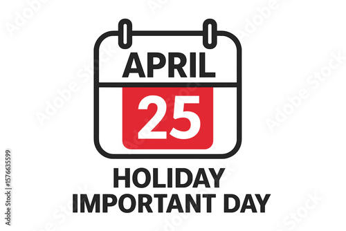 April 25 on a calendar page. Mark the date for a special holiday, important event or deadline. Vector icon for schedule, planner, reminder, and business organization.