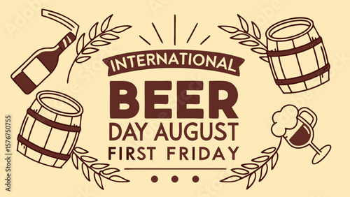 International beer day august first friday celebration with beer barrel and bottle