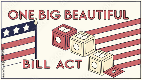 One big beautiful bill act american flag vote election political process illustration concept for government