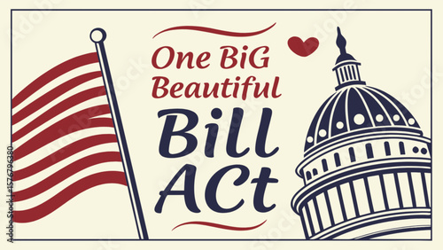 Political illustration of one big beautiful bill act with american flag and capitol building vector art