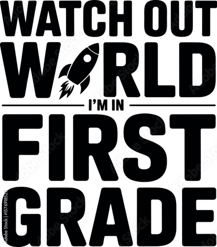 Watch Out World I'm in First Grade vector silhouette design