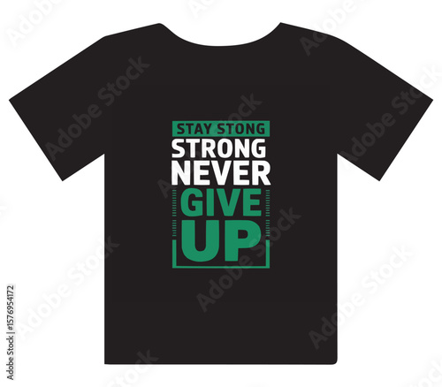 Powerful motivational t-shirt design inspiring strength and perseverance for everyday wear