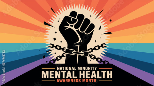 National Minority Mental Health Awareness Month Poster with Raised Fist and Broken Chains