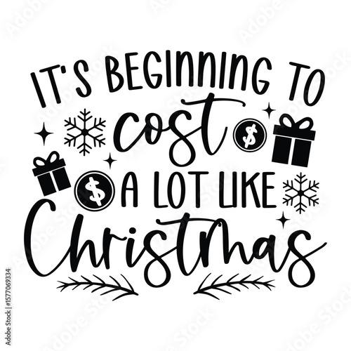 It’s beginning to cost a lot like Christmas SVG Art & Illustration