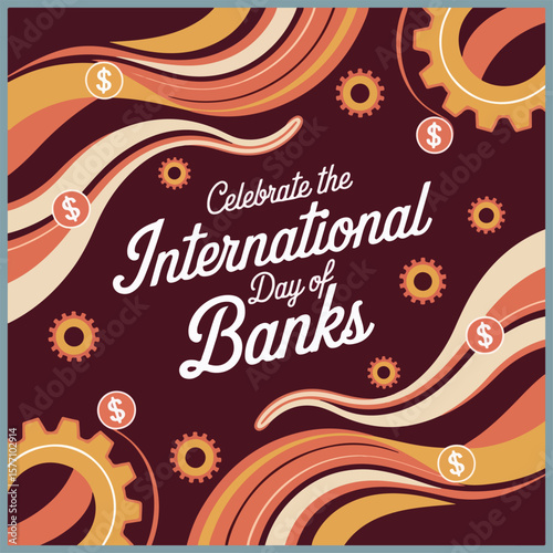 "Celebrate the International Day of Banks: Recognizing the role of banks in global economic growth and stability."
