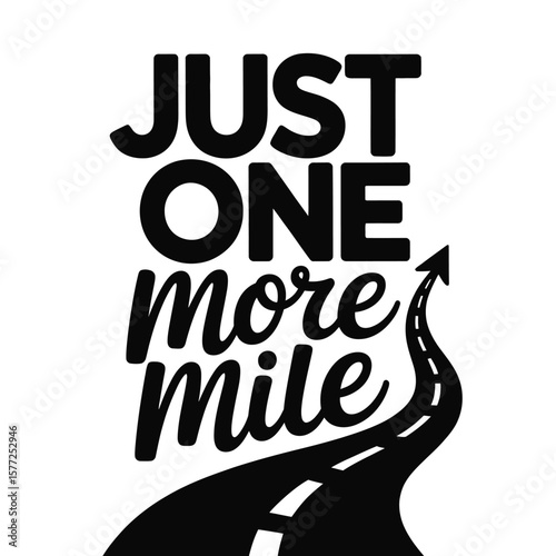 Motivational Quote Just One More Mile