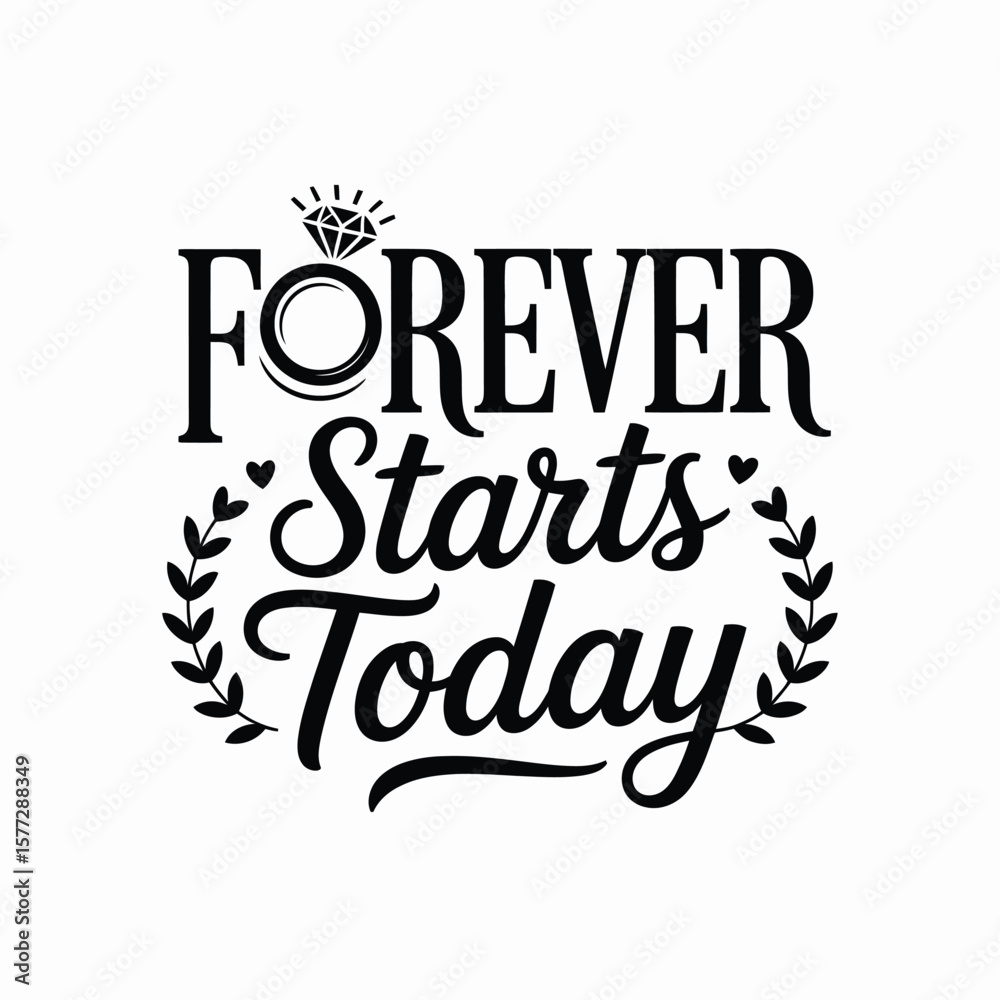 Fototapeta premium Forever Starts Today Inspirational Quote