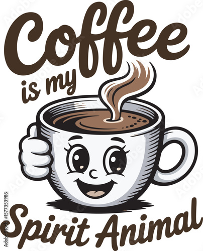 Cartoon coffee cup with face giving thumbs up and text Coffee is my Spirit Animal drink beverage
