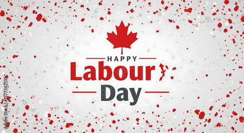 A wide banner for Happy Labour Day in Canada. Features a red maple leaf, festive confetti, and modern typography on a light gray background