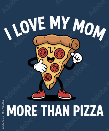 I Love My Mom More Than Pizza Funny Dabbing