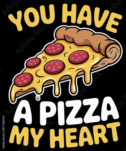 You Have A Pizza My Heart Funny Anniversary Pizza