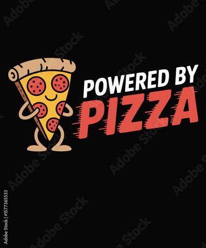 Powered By Pizza Foodie Pizza Lover Italian Food Funny Pizza