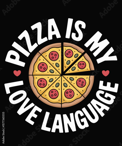 Pizza Is My Love Language  Food Lover Pizza Baker