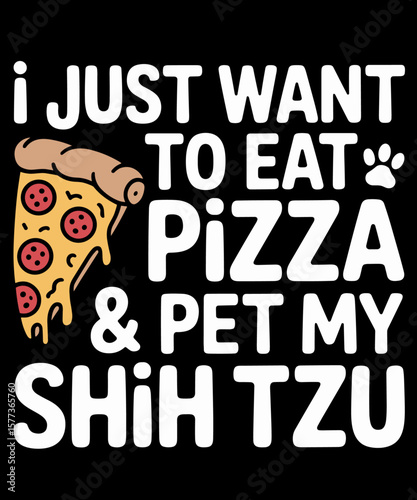 Shih Tzu Dog Lover Pizza Funny Dog Mom