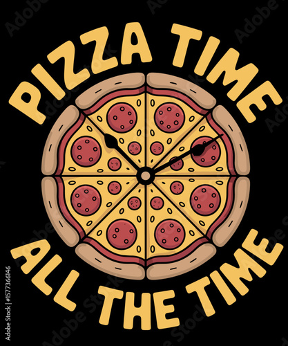 Pizza Time All the Time Food Lover Foodie