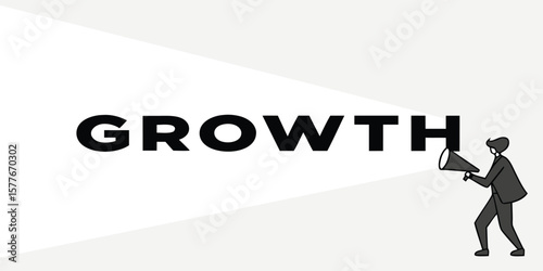 Person with megaphone announcing growth message in bold letters with light shining on the word