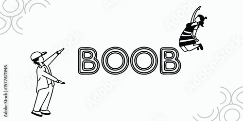 Illustration featuring two figures pointing towards the word boob in bold outlined letters