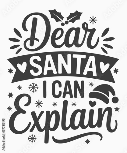 Dear Santa I Can Explain Graphic Design
