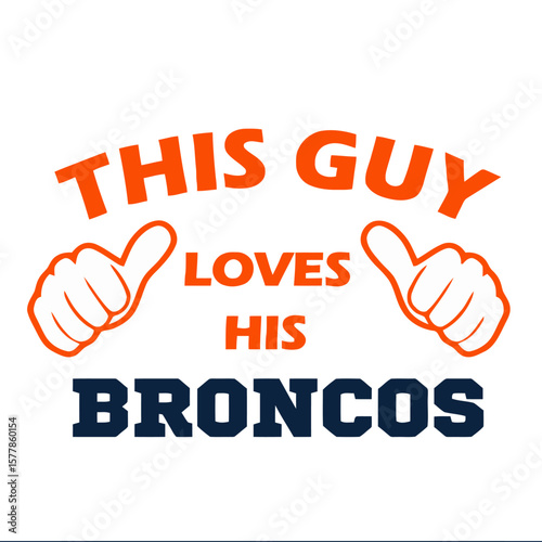 This guy loves his broncos 