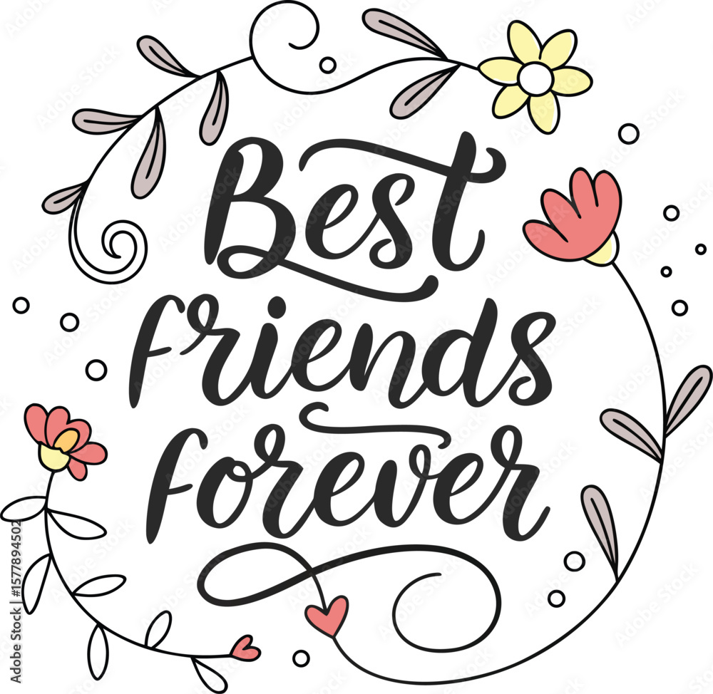 Fototapeta premium Handwritten “Best friends forever” Typography – with floral or doodle decorations