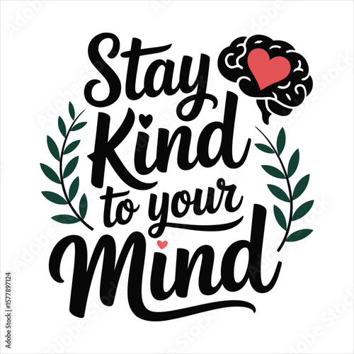 Stay kind to your mind with heart and brain illustration
