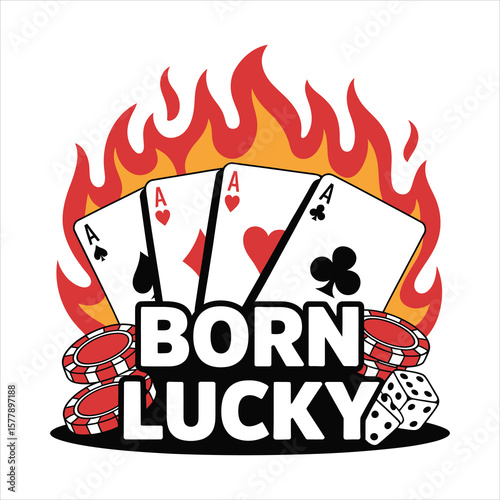 Four aces and dice with flames and casino chips born lucky