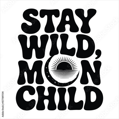 Stay wild moon child retro wavy font with celestial elements