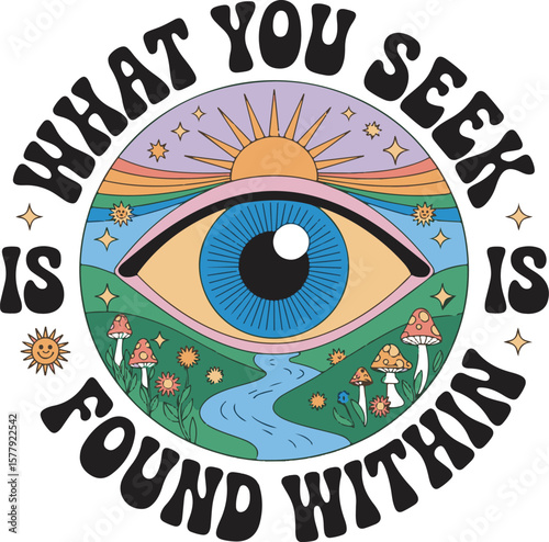 Psychedelic landscape with eye sun rainbow and mushrooms text what you seek is found within vector
