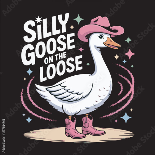 White goose wearing pink cowboy hat and boots with silly goose on the loose text bird animal