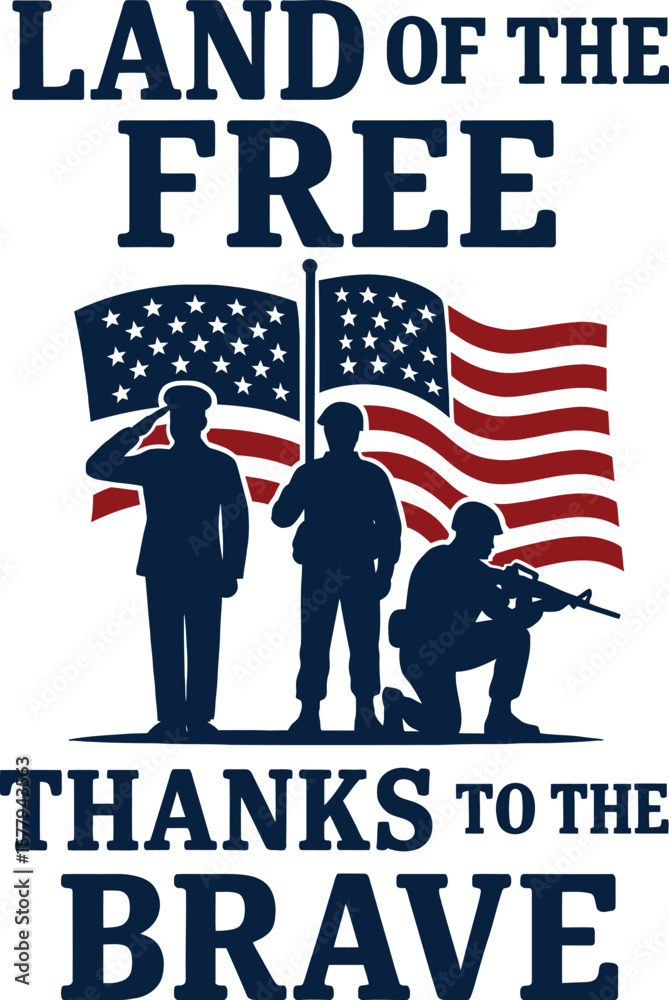 Obraz premium Veterans Day T-Shirt Design – Land of the Free Thanks to the Brave with Soldiers and Flags