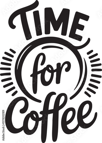 Time for Coffee Inspirational Coffee Quote Design