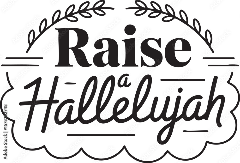 Raise a Hallelujah Inspirational Quote Graphic Design Raise a Hallelujah Inspirational Quote Graphic Design