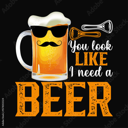 You look like I need a Beer