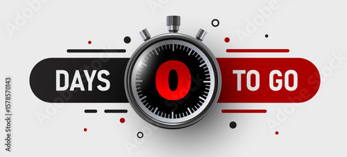 0 Days to go. Countdown discounts and sale time. Days left sign, label. Vector illustration