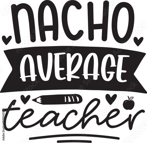 Nacho Average Teacher