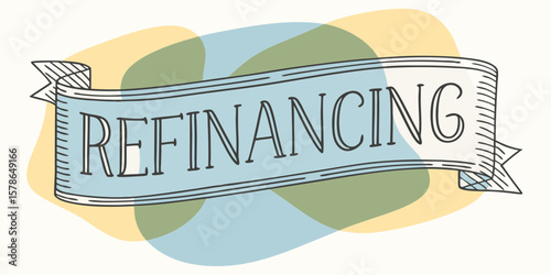 Refinancing concept with decorative banner and colorful background  