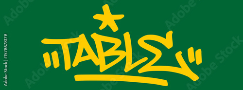 Graffiti tag “table” in yellow on green background. Graffiti street lettering representing poker, blackjack, and all the action on the green felt.
