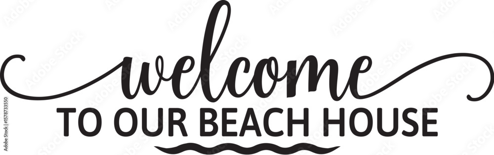 Welcome to Our Beach House Welcome to Our Beach House